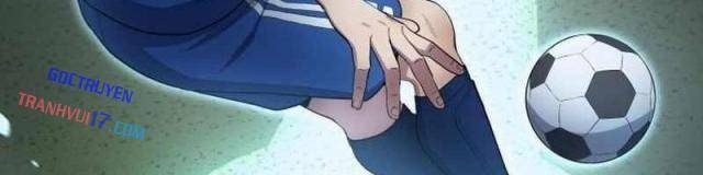 Thiên Phú Bóng Đá Tất Cả Đều Là Của Tôi! - Page 93